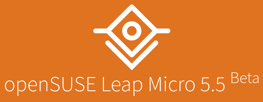 Leap Micro 5.5 Beta 版已发布，Leap Micro 5.3 即将 EOL